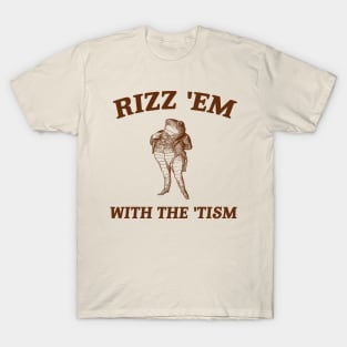 Rizz Em with The Tism Unisex Shirt, Funny Frog Shirt, Autism Awareness Shirt, Neurodiversity Shirt, Neurodivergent gift. T-Shirt